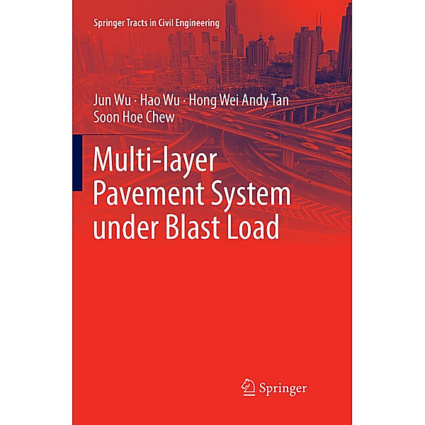 Multi-layer Pavement System under Blast Load, Jun Wu, Hao Wu, Hong Wei Andy Tan, Soon Hoe Chew