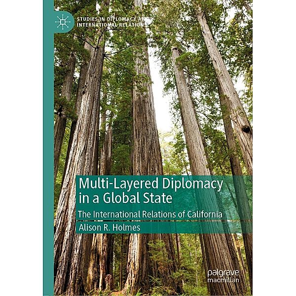 Multi-Layered Diplomacy in a Global State / Studies in Diplomacy and International Relations, Alison R. Holmes