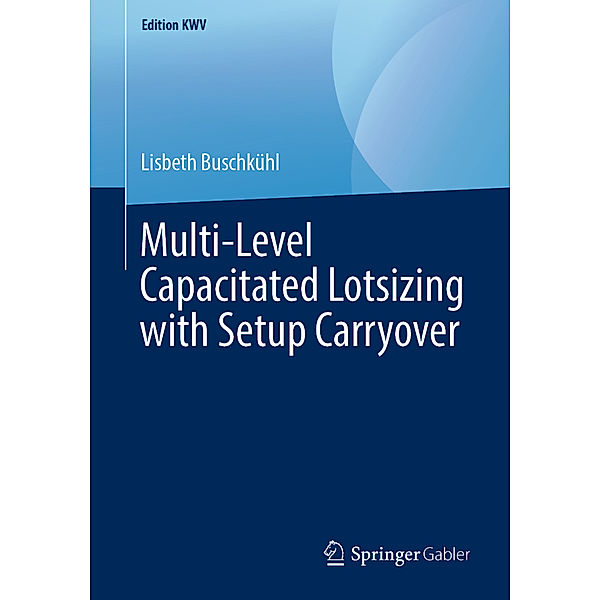 Multi-Level Capacitated Lotsizing with Setup Carryover, Lisbeth Buschkühl