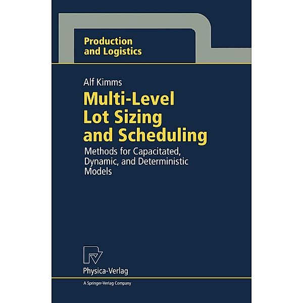 Multi-Level Lot Sizing and Scheduling / Production and Logistics, Alf Kimms