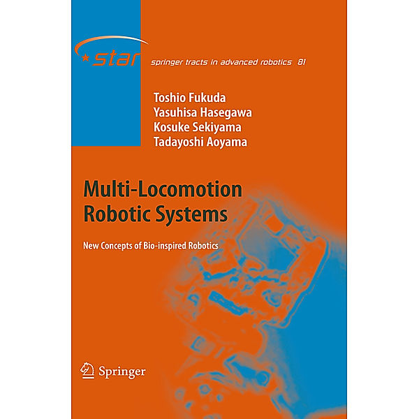 Multi-Locomotion Robotic Systems, Toshio Fukuda, Yasuhisa Hasegawa, Kosuke Sekiyama, Tadayoshi Aoyama