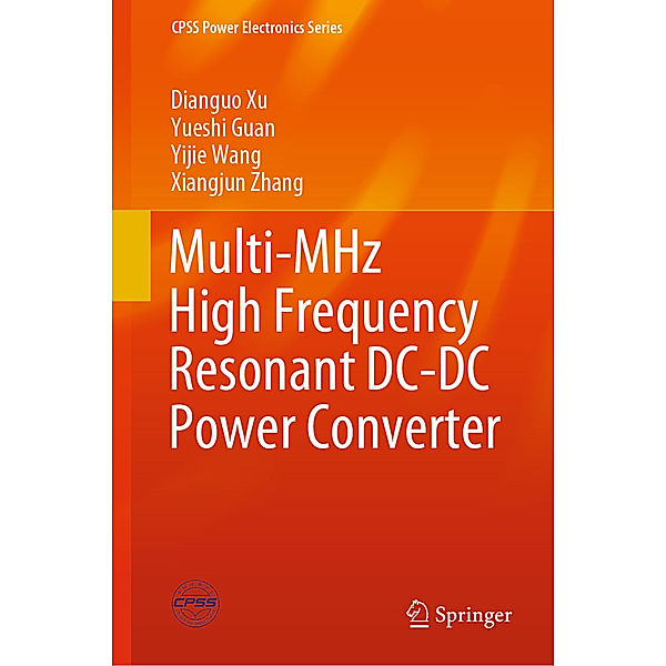 Multi-MHz High Frequency Resonant DC-DC Power Converter, Dianguo Xu, Yueshi Guan, Yijie Wang, Xiangjun Zhang