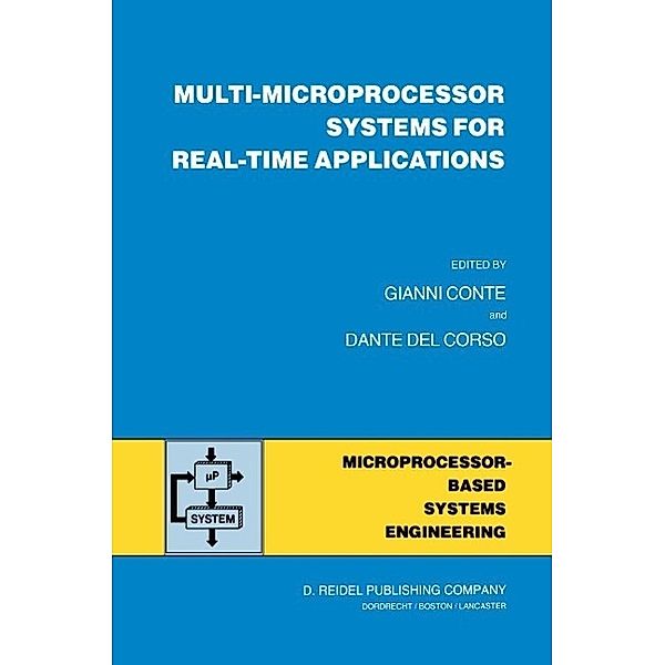 Multi-Microprocessor Systems for Real-Time Applications / Intelligent Systems, Control and Automation: Science and Engineering Bd.2