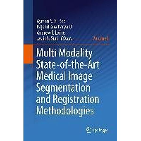 Multi Modality State-of-the-Art Medical Image Segmentation and Registration Methodologies, Andrew Laine