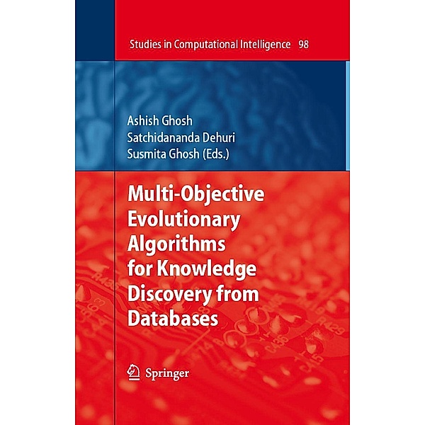 Multi-Objective Evolutionary Algorithms for Knowledge Discovery from Databases / Studies in Computational Intelligence Bd.98