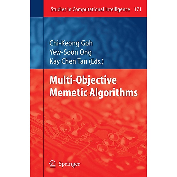 Multi-Objective Memetic Algorithms / Studies in Computational Intelligence Bd.171