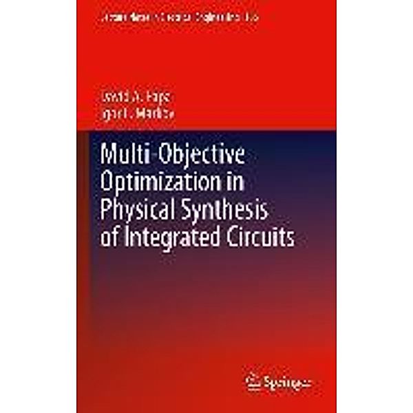Multi-Objective Optimization in Physical Synthesis of Integrated Circuits / Lecture Notes in Electrical Engineering Bd.166, David A. Papa, Igor L. Markov