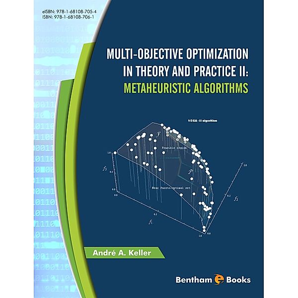 Multi-Objective Optimization in Theory and Practice II: Metaheuristic Algorithms, André A. Keller