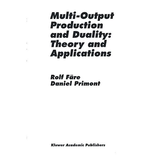 Multi-Output Production and Duality: Theory and Applications, Rolf Färe, Daniel Primont