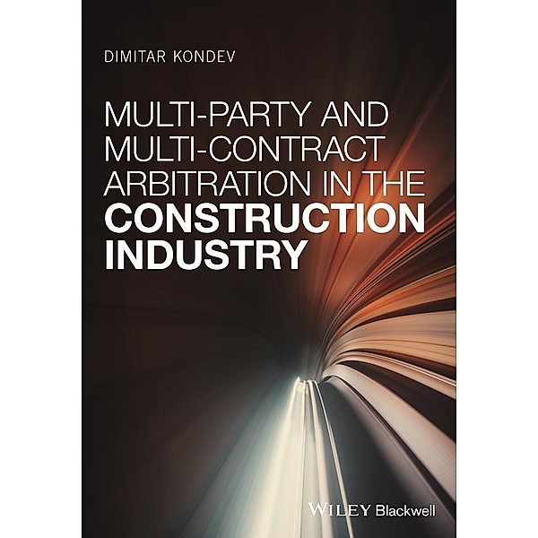 Multi-Party and Multi-Contract Arbitration in the Construction Industry, Dimitar Kondev