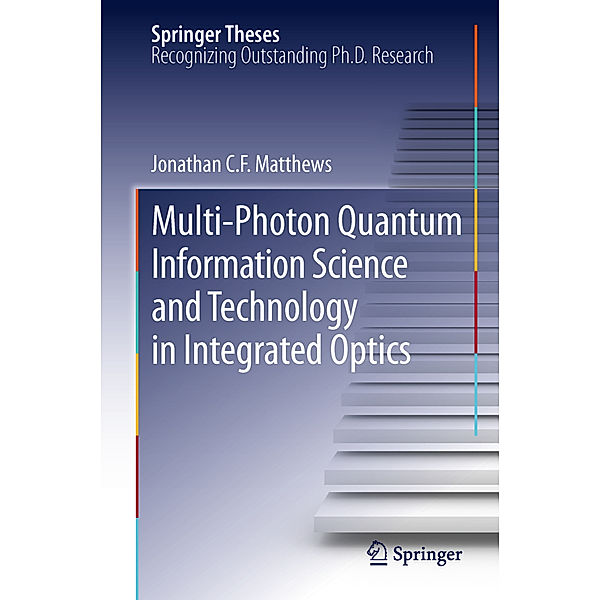 Multi-Photon Quantum Information Science and Technology in Integrated Optics, Jonathan C.F. Matthews