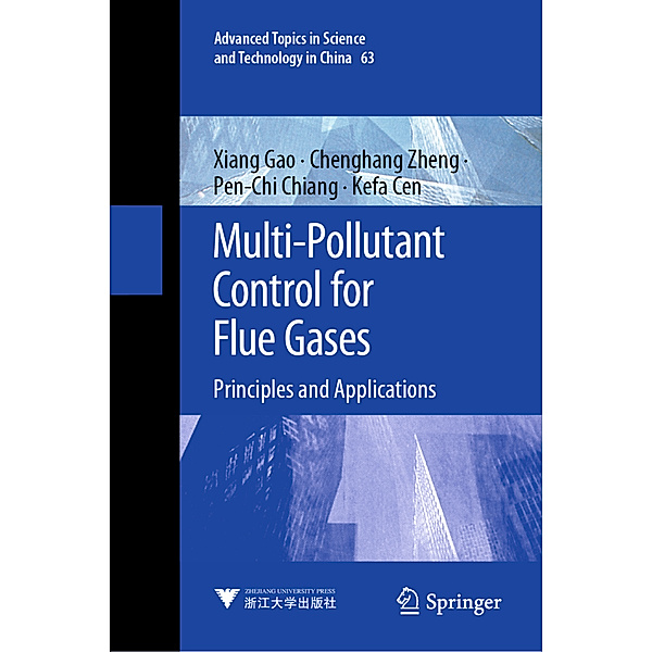Multi-Pollutant Control for Flue Gases, Xiang Gao, Chenghang Zheng, Pen-Chi Chiang, Ke-fa Cen