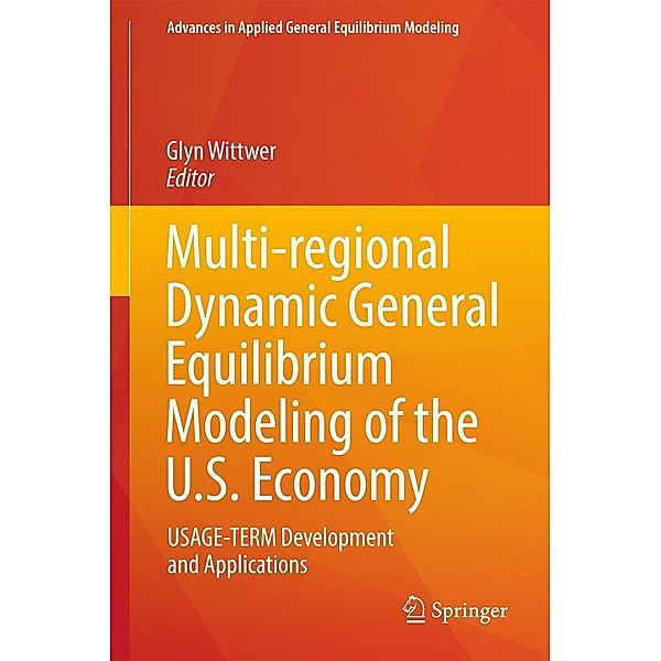 Multi-regional Dynamic General Equilibrium Modeling of the U.S. Economy / Advances in Applied General Equilibrium Modeling