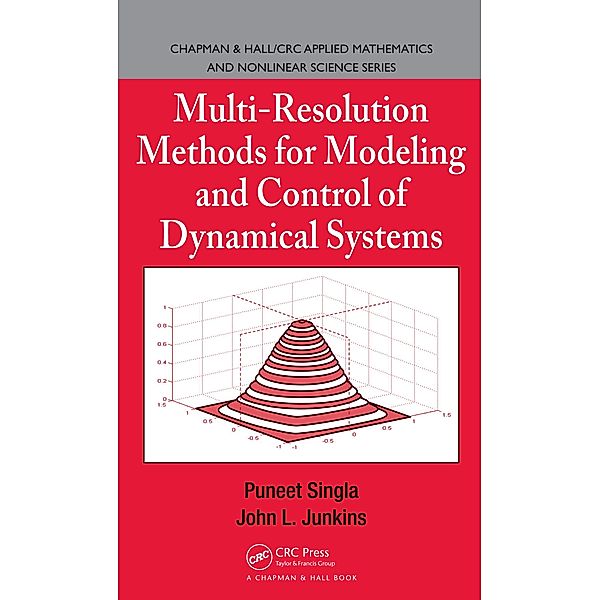 Multi-Resolution Methods for Modeling and Control of Dynamical Systems, Puneet Singla, John L. Junkins