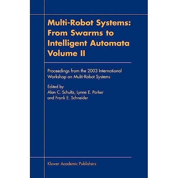 Multi-Robot Systems: From Swarms to Intelligent Automata, Volume II