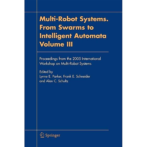 Multi-Robot Systems. From Swarms to Intelligent Automata, Volume III