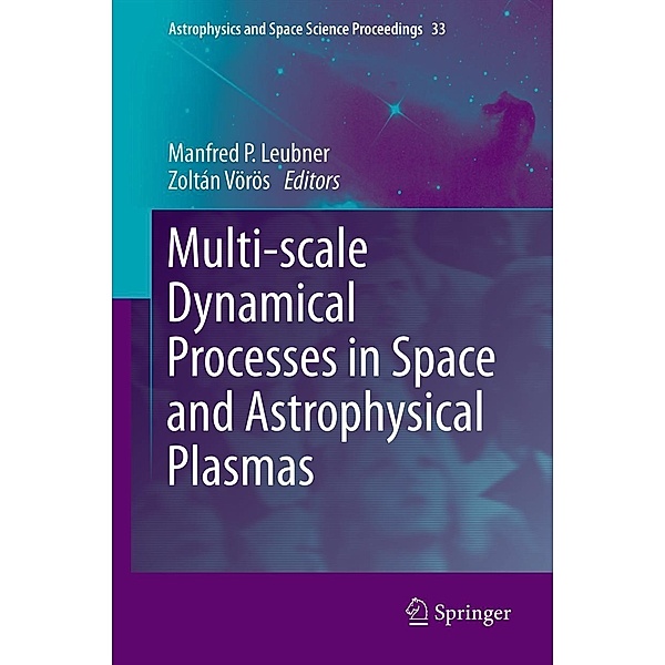Multi-scale Dynamical Processes in Space and Astrophysical Plasmas / Astrophysics and Space Science Proceedings Bd.33, Zoltán Vörös
