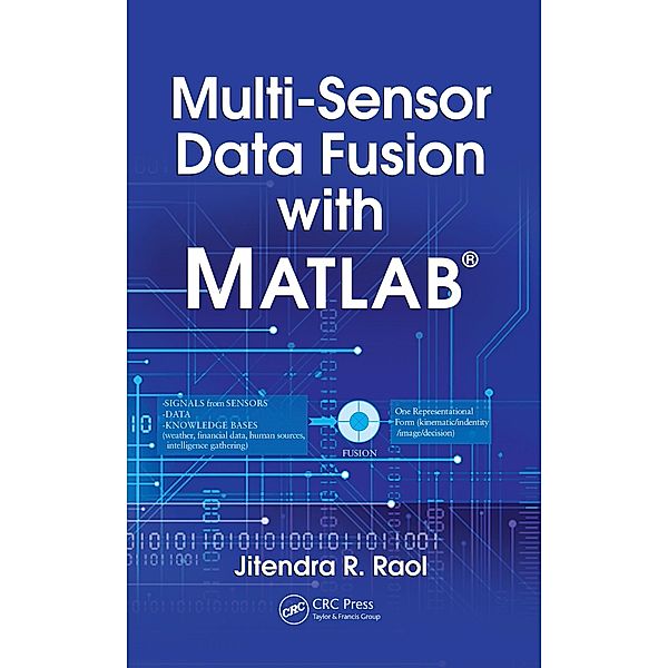 Multi-Sensor Data Fusion with MATLAB, Jitendra R. Raol