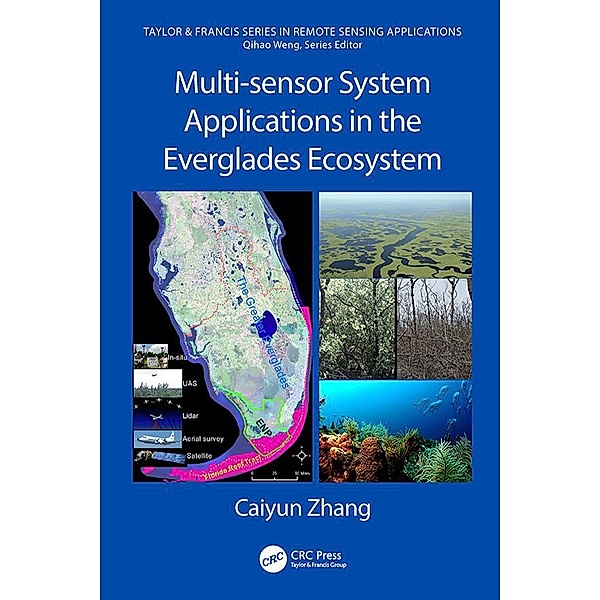 Multi-sensor System Applications in the Everglades Ecosystem, Caiyun Zhang