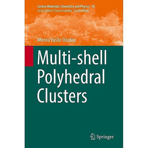 Multi-shell Polyhedral Clusters / Carbon Materials: Chemistry and Physics Bd.10, Mircea Vasile Diudea