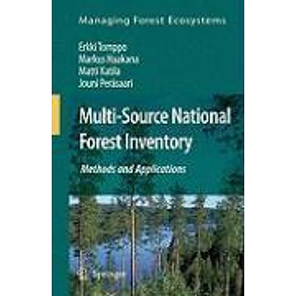 Multi-Source National Forest Inventory / Managing Forest Ecosystems Bd.18, Erkki Tomppo, Markus Haakana, Matti Katila, Jouni Peräsaari