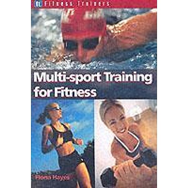 Multi-sport Training for Fitness, Fiona Hayes