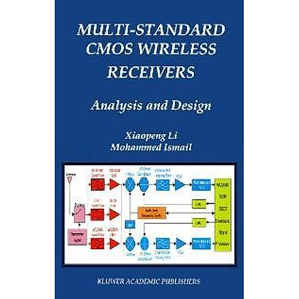 Multi-Standard CMOS Wireless Receivers: Analysis and Design / The Springer International Series in Engineering and Computer Science Bd.675, Xiaopeng Li, Mohammed Ismail
