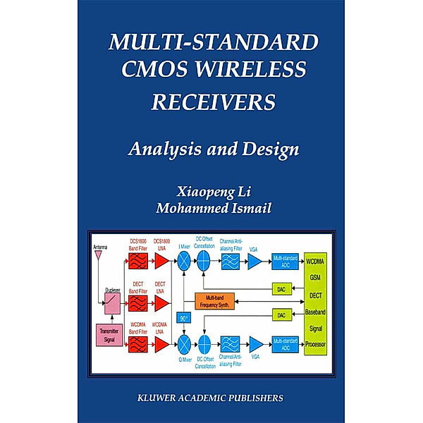 Multi-Standard CMOS Wireless Receivers: Analysis and Design, Xiaopeng Li, Mohammed Ismail