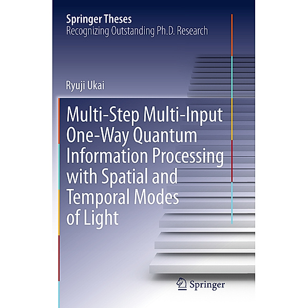 Multi-Step Multi-Input One-Way Quantum Information Processing with Spatial and Temporal Modes of Light, Ryuji Ukai