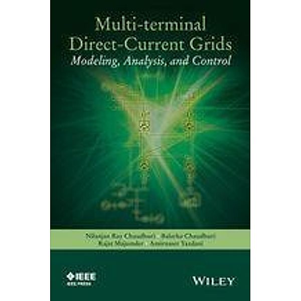Multi-terminal Direct-Current Grids / Wiley - IEEE, Nilanjan Chaudhuri, Balarko Chaudhuri, Rajat Majumder, Amirnaser Yazdani