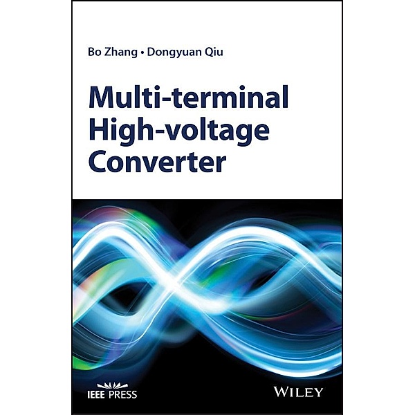 Multi-terminal High-voltage Converter / Wiley - IEEE, Bo Zhang, Dongyuan Qiu
