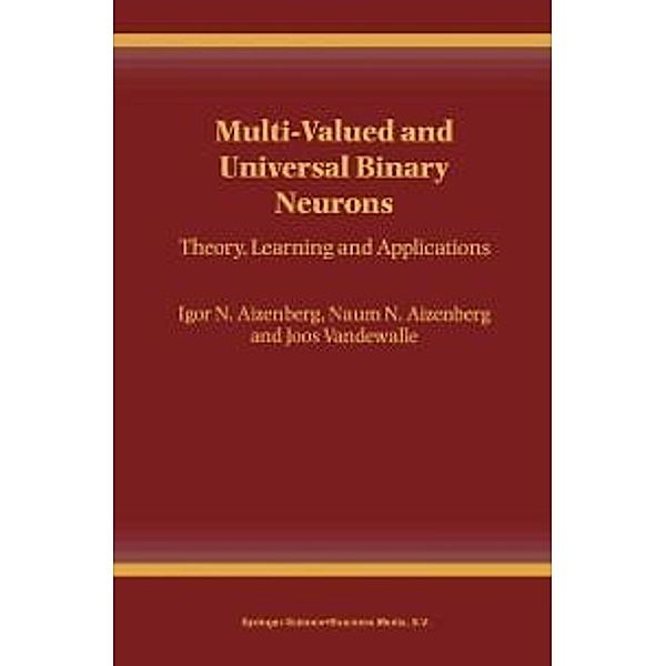 Multi-Valued and Universal Binary Neurons, Igor Aizenberg, Naum N. Aizenberg, Joos P. L. Vandewalle