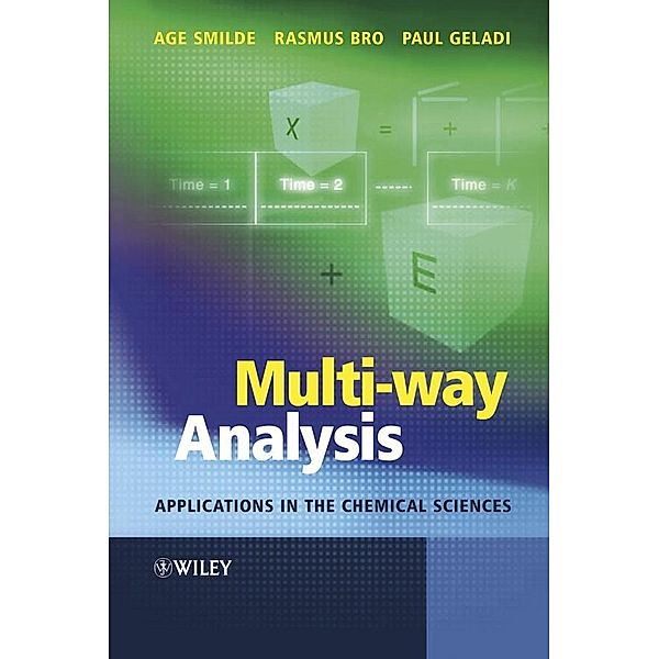 Multi-way Analysis, Age K. Smilde, Rasmus Bro, Paul Geladi