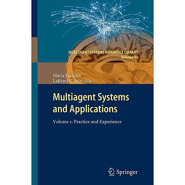 Multiagent Systems and Applications / Intelligent Systems Reference Library Bd.45, Maria Ganzha