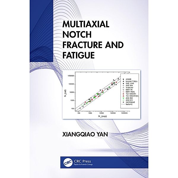 Multiaxial Notch Fracture and Fatigue, Xiangqiao Yan