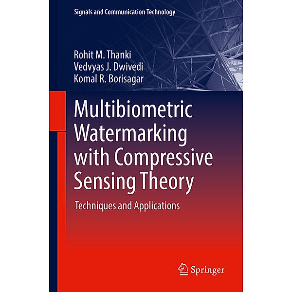 Multibiometric Watermarking with Compressive Sensing Theory, Rohit M. Thanki, Vedvyas J. Dwivedi, Komal R. Borisagar