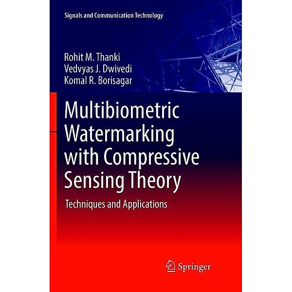 Multibiometric Watermarking with Compressive Sensing Theory, Rohit M. Thanki, Vedvyas J. Dwivedi, Komal R. Borisagar