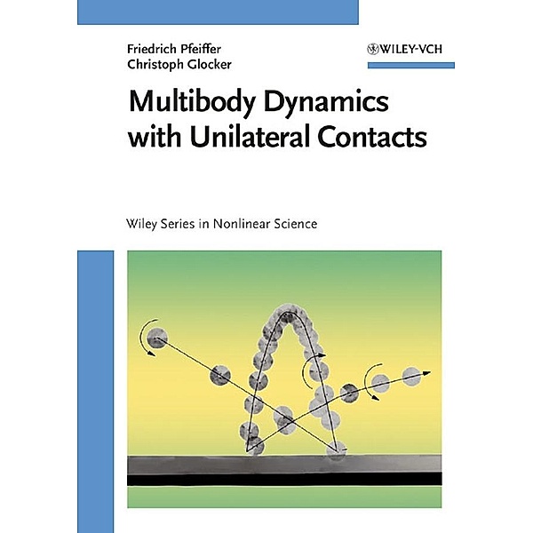 Multibody Dynamics with Unilateral Contacts / Wiley Series in Nonlinear Science, Friedrich Pfeiffer, Christoph Glocker