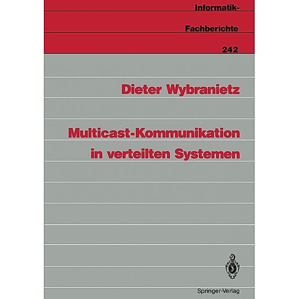 Multicast-Kommunikation in verteilten Systemen / Informatik-Fachberichte Bd.242, Dieter Wybranietz