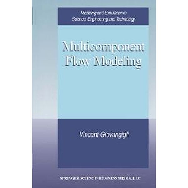 Multicomponent Flow Modeling / Modeling and Simulation in Science, Engineering and Technology, Vincent Giovangigli