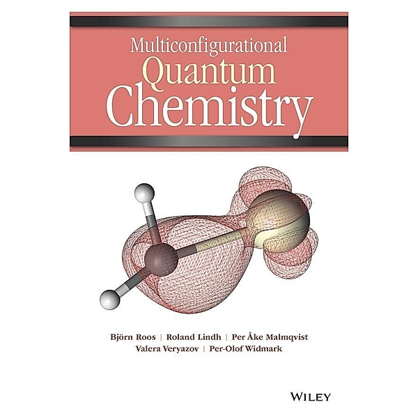 Multiconfigurational Quantum Chemistry, Björn O. Roos, Roland Lindh, Per Åke Malmqvist, Valera Veryazov, Per-Olof Widmark