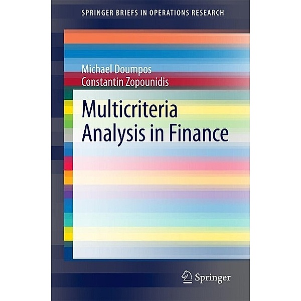 Multicriteria Analysis in Finance / SpringerBriefs in Operations Research, Michael Doumpos, Constantin Zopounidis