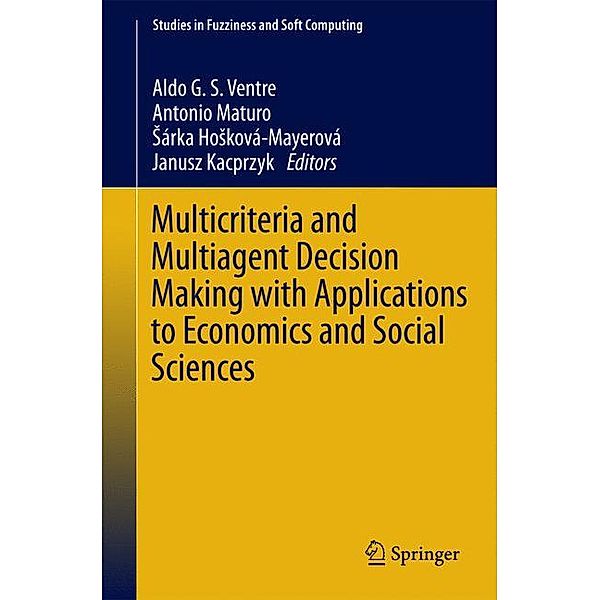 Multicriteria and Multiagent Decision Making with Applications to Economic and Social Sciences