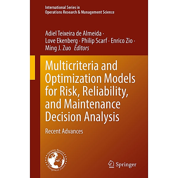 Multicriteria and Optimization Models for Risk, Reliability, and Maintenance Decision Analysis