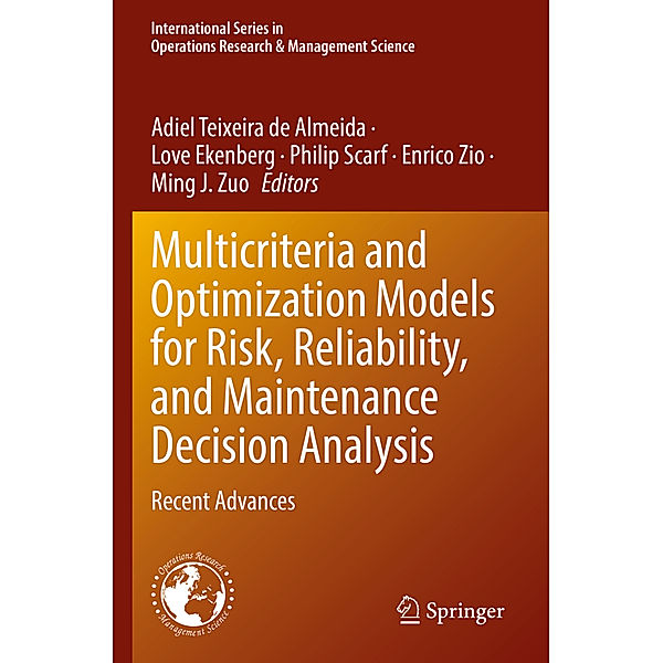 Multicriteria and Optimization Models for Risk, Reliability, and Maintenance Decision Analysis