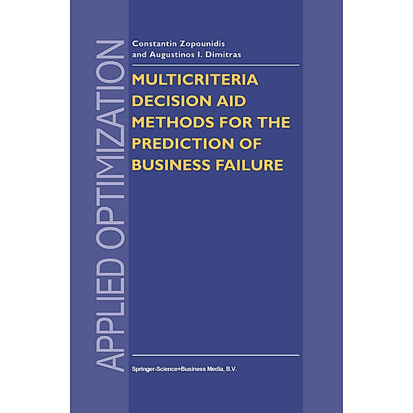 Multicriteria Decision Aid Methods for the Prediction of Business Failure, Constantin Zopounidis, Augustinos. I. Dimitras