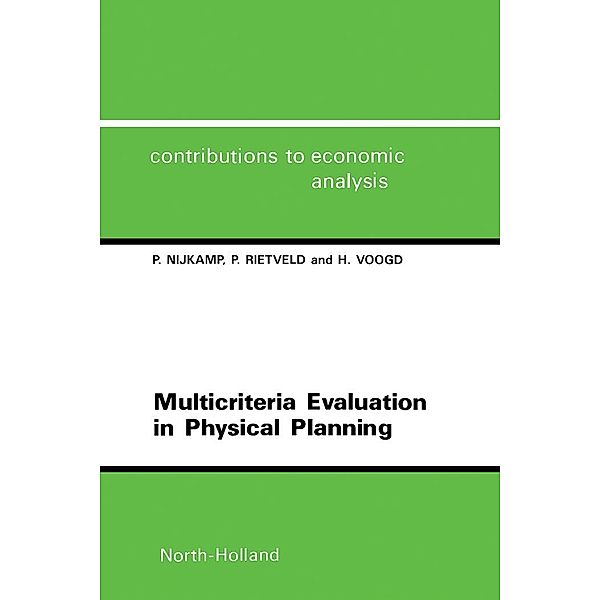 Multicriteria Evaluation in Physical Planning, P. Nijkamp, P. Rietveld, H. Voogd