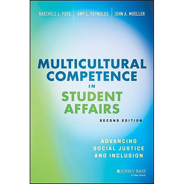 Multicultural Competence in Student Affairs, Raechele L. Pope, Amy L. Reynolds, John A. Mueller