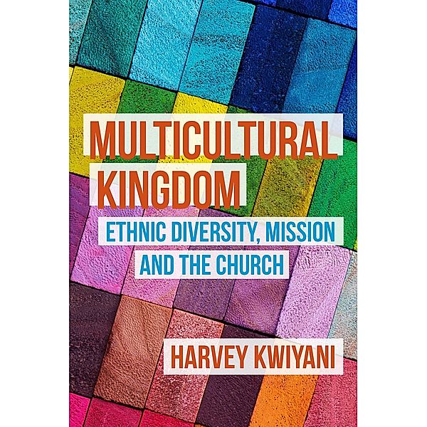 Multicultural Kingdom, Harvey C. Kwiyani