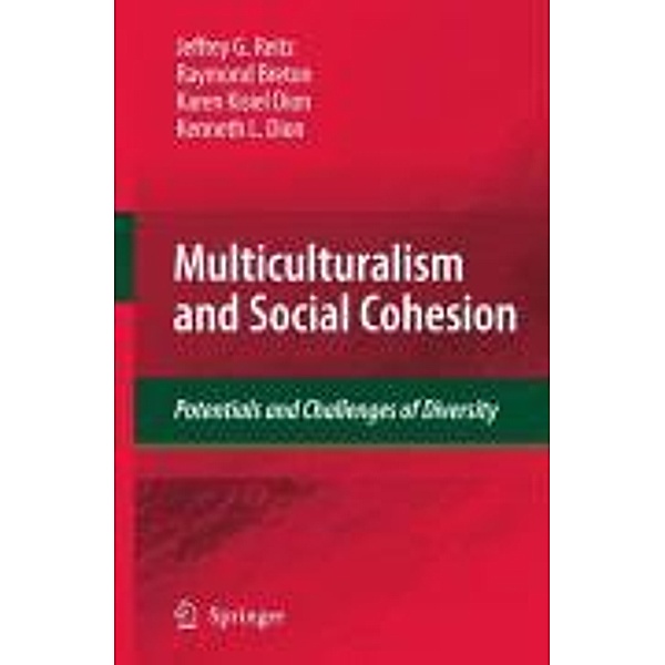 Multiculturalism and Social Cohesion, Jeffrey G. Reitz, Raymond Breton, Karen Kisiel Dion, Kenneth L. Dion